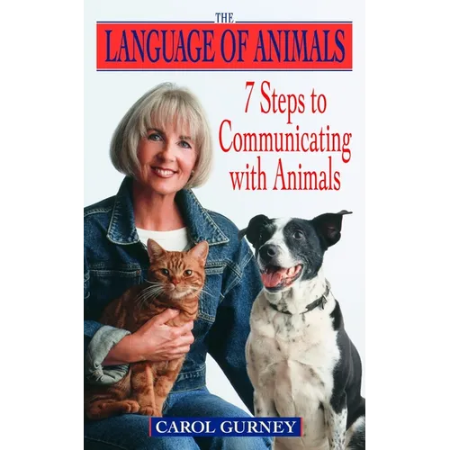 The Language of Animals: 7 Steps to Communicating with Animals - Paperback