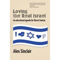 Loving the Real Israel: An Educational Agenda for Liberal Zionism - Paperback