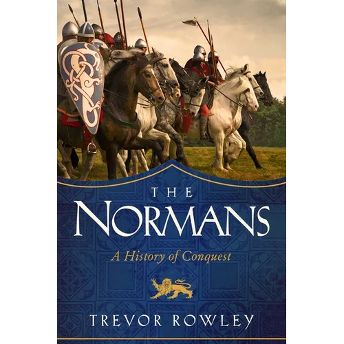 The Normans: A History of Conquest - Hardcover