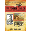 The Last Camel Charge: The Untold Story of America's Desert Military Experiment - Paperback