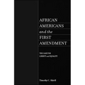 African Americans and the First Amendment: The Case for Liberty and Equality - Paperback