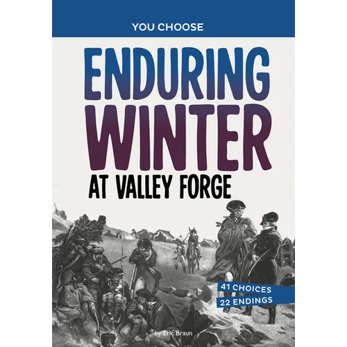 Enduring Winter at Valley Forge: A History Seeking Adventure - Paperback