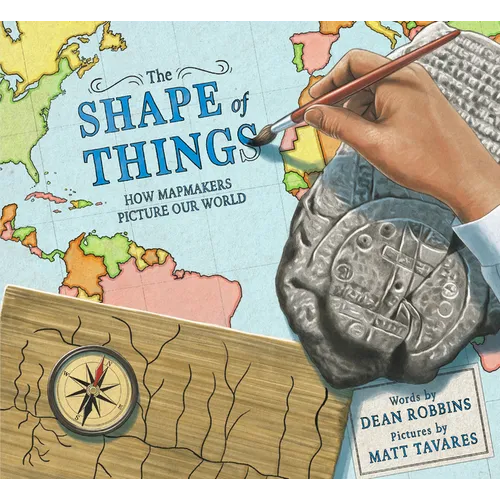The Shape of Things: How Mapmakers Picture Our World - Hardcover