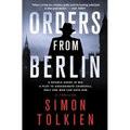 Orders from Berlin: A Thriller - Hardcover