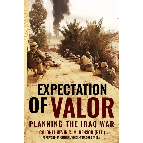 Expectation of Valor: Planning for the Iraq War - Hardcover