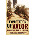 Expectation of Valor: Planning for the Iraq War - Hardcover