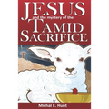 Jesus and the Mystery of the Tamid Sacrifice - Paperback