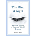 The Mind at Night: The New Science of How and Why We Dream - Paperback