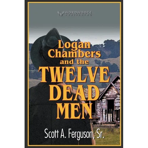 Logan Chambers and the Twelve Dead Men - Paperback