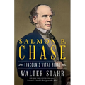 Salmon P. Chase: Lincoln's Vital Rival - Hardcover