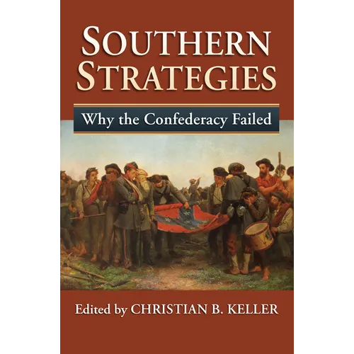 Southern Strategies: Why the Confederacy Failed