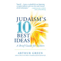Judaism's Ten Best Ideas: A Brief Guide for Seekers - Paperback