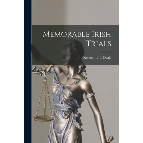Memorable Irish Trials