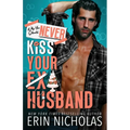 Why You Should Never Kiss Your Ex-Husband - Paperback