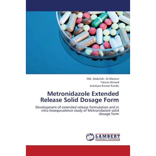 Metronidazole Extended Release Solid Dosage Form - Paperback