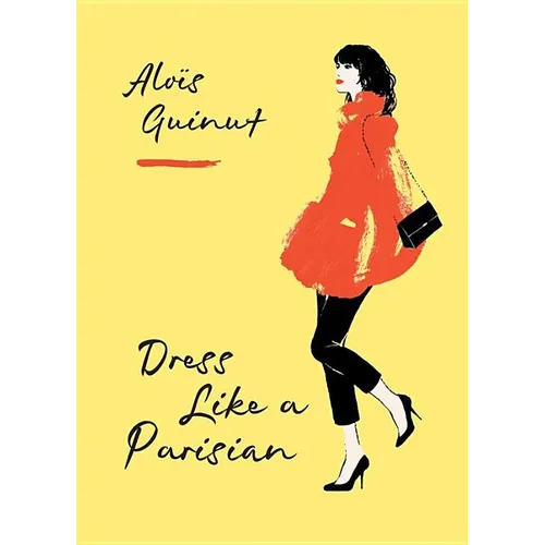 Dress Like a Parisian - Hardcover