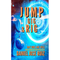 Jump, Gig, and Rig - Paperback
