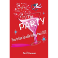 The Party: How to Have Fun While Finding True Love - Paperback