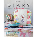 Diary in Stitches: 65 Charming Motifs - 6 Fabric & Thread Projects to Bring You Joy - Paperback