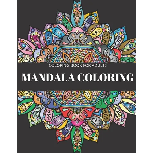 Coloring Book For Adults: Mandala For Coloring And Fun. - Paperback