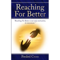 Reaching For Better - Paperback