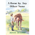 A Horse by Any Other Name - Paperback