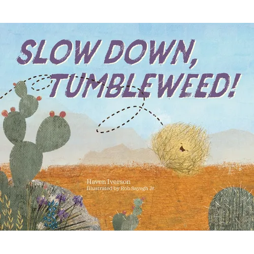 Slow Down, Tumbleweed! - Hardcover
