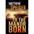 To the Manor Born