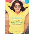 Keeping Up With Your Schoolwork College Daily Planner - Paperback