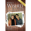 When I Wished Upon a Star: From Broken Homes to Mended Hearts - Paperback
