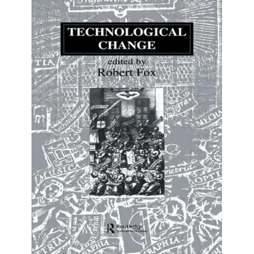 Technological Change: Methods and Themes in the History of Technology