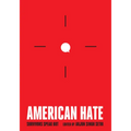 American Hate: Survivors Speak Out - Hardcover