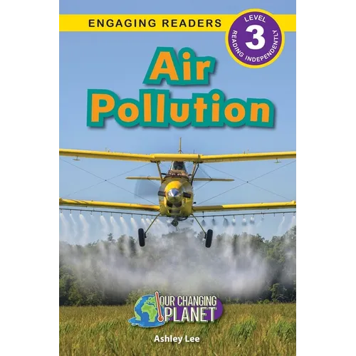 Air Pollution: Our Changing Planet (Engaging Readers, Level 3) - Paperback