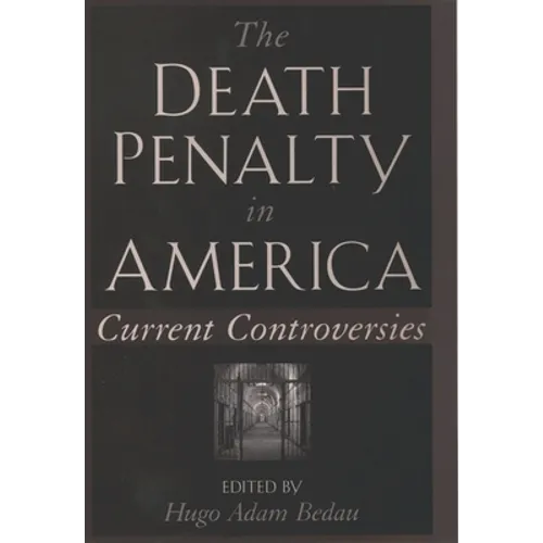 The Death Penalty in America: Current Controversies