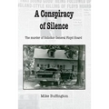 A Conspiracy of Silence: The Murder of Solicitor Floyd Hoard - Paperback