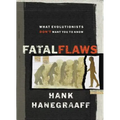 Fatal Flaws: What Evolutionists Don't Want You to Know - Paperback