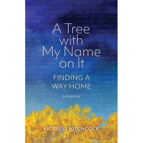 A Tree With My Name On It: Finding A Way Home - Paperback