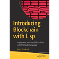 Introducing Blockchain with LISP: Implement and Extend Blockchains with the Racket Language - Paperback