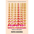 Against White Feminism: Notes on Disruption - Paperback