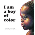 I Am a Boy of Color - Hardcover