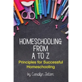 Homeschooling From A to Z - Paperback
