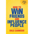 How To Win Friends And Influence People - Paperback
