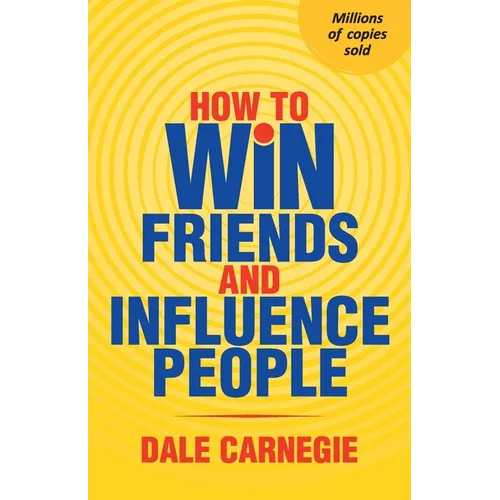 How To Win Friends And Influence People - Paperback
