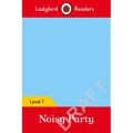 Ladybird Readers Level 1 - Pablo: Noisy Party: (Elt Graded Reader) - Paperback
