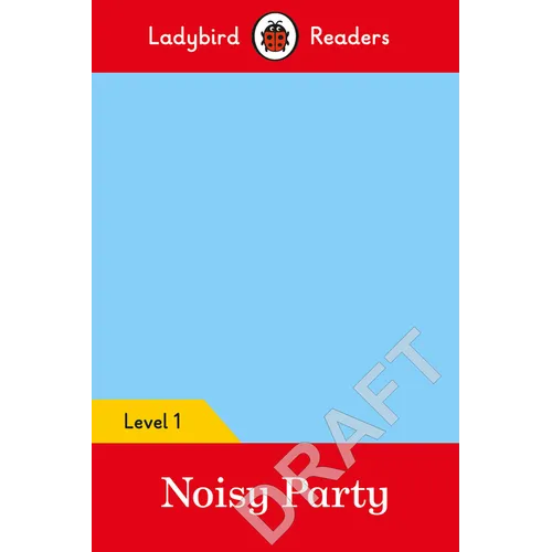 Ladybird Readers Level 1 - Pablo: Noisy Party: (Elt Graded Reader) - Paperback
