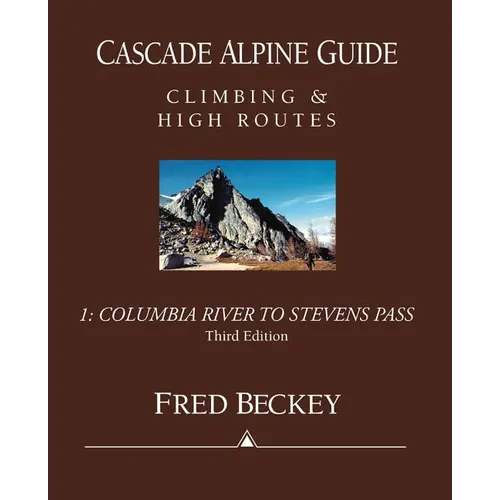 Cascade Alpine Guide: Columbia River to Stevens Pass: Climbing & High Routes - Paperback