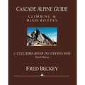 Cascade Alpine Guide: Columbia River to Stevens Pass: Climbing & High Routes - Paperback