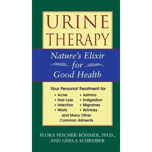 Urine Therapy: Nature's Elixir for Good Health - Paperback
