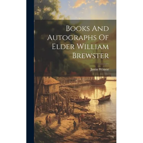 Books And Autographs Of Elder William Brewster