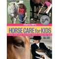 Cherry Hill's Horse Care for Kids - Paperback